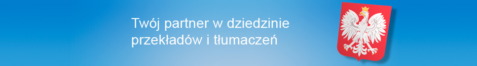 Twój partner w dziedzinie przekładów i tłumaczeń